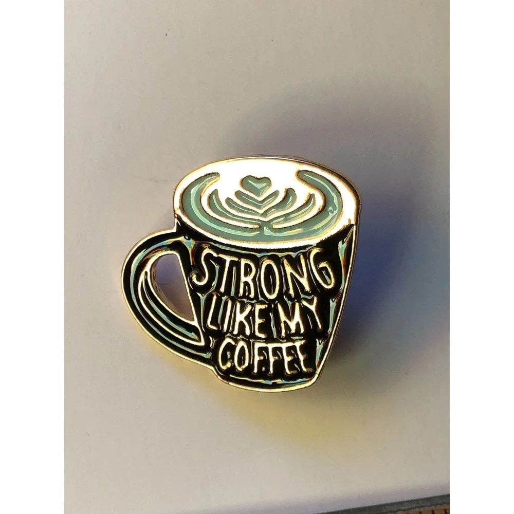 Inspirational Strong Like My Coffee Cup Brooch‎ Alloy Paint Pin Best Friend Gift